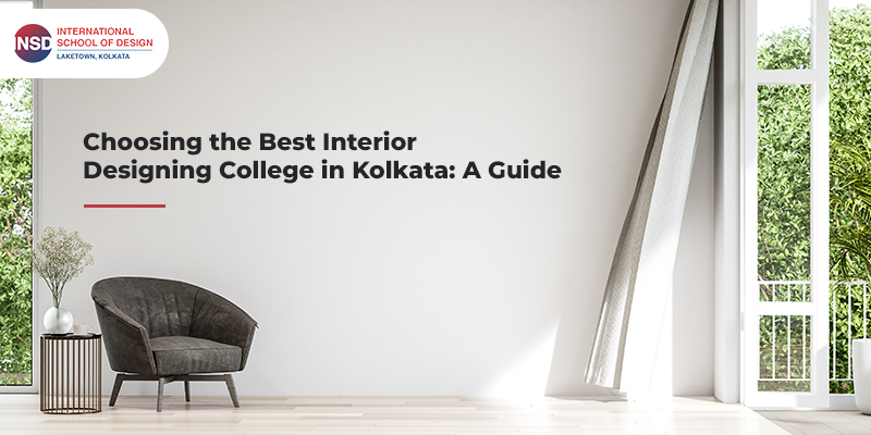 Choosing the Best Interior Designing College in Kolkata: A Guide