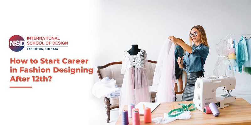 How to Start a Career in Fashion Designing After 12th: All You Need to Know